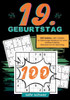 19. Geburtstag- Sudoku Geschenkbuch : 100 Sudoku- sehr schwer. Ein Geburtstags-Rätselbuch für wahre Denksport-Meister. Alles Gute zum 19. Geburtstag