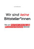Wir sind keine Bittsteller*innen : Wie wir das gute Leben für Alle #ZusammenGestalten können