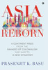 Asia Reborn : A Continent Rises from the Ravages of Colonialism and War to a New Dynamism