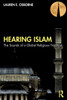 Hearing Islam : The Sounds of a Global Religious Tradition