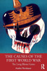 The Causes of the First World War : The Long Blame Game