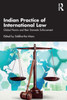Indian Practice of International Law : Global Norms and Their Domestic Enforcement
