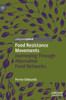 Food Resistance Movements : Journeying Through Alternative Food Networks