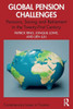 Global Pension Challenges : Pensions, Saving and Retirement in the Twenty-First Century
