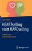 HEARTselling statt HARDselling : Kunden lesen und verstehen lernen