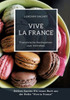 Vive la France: Französische Nachspeisen zum Verlieben : Délices Sucrés: Ein neues Buch aus der Reihe "Vive la France"