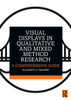 Visual Displays in Qualitative and Mixed Method Research : A Comprehensive Guide