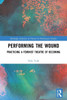 Performing the Wound : Practicing a Feminist Theatre of Becoming