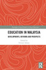 Education in Malaysia : Developments, Reforms and Prospects