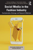 Social Media in the Fashion Industry : Fundamentals, Strategy and Research Methods