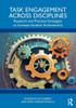 Task Engagement Across Disciplines : Research and Practical Strategies to Increase Student Achievement