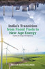 India's Transition from Fossil Fuels to New Age Energy