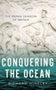 Conquering the Ocean : The Roman Invasion of Britain