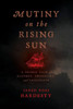 Mutiny on the Rising Sun : A Tragic Tale of Slavery, Smuggling, and Chocolate