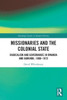 Missionaries and the Colonial State : Radicalism and Governance in Rwanda and Burundi, 1900-1972