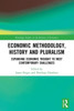 Economic Methodology, History and Pluralism : Expanding Economic Thought to Meet Contemporary Challenges