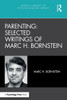 Parenting : Selected Writings of Marc H. Bornstein