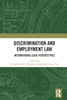 Discrimination and Employment Law : International Legal Perspectives