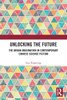 Unlocking the Future : The Urban Imagination in Contemporary Chinese Science Fiction