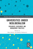 Universities in the Neoliberal Era : Ideologies, Discourses and Management Practices