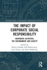 The Impact of Corporate Social Responsibility : Corporate Activities, the Environment and Society