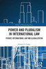 Power and Pluralism in International Law : Private International Law and Globalization