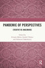 Pandemic of Perspectives : Creative Re-imaginings