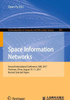 Space Information Networks : Second International Conference, SINC 2017, Yinchuan, China, August 10-11, 2017, Revised Selected Papers