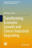 Transforming Economic Growth and China’s Industrial Upgrading