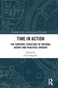 Time in Action : The Temporal Structure of Rational Agency and Practical Thought
