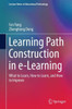 Learning Path Construction in e-Learning : What to Learn, How to Learn, and How to Improve