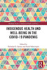 Indigenous Health and Well-being in the COVID-19 Pandemic