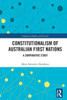 Constitutionalism of Australian First Nations : A Comparative Study