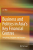 Business and Politics in Asia's Key Financial Centres : Hong Kong, Singapore and Shanghai