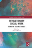 Revolutionary Social Work : Promoting Systemic Changes