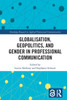 Globalisation, Geopolitics, and Gender in Professional Communication