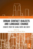 Urban Contact Dialects and Language Change : Insights from the Global North and South