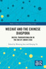 Wechat and the Chinese Diaspora : Digital Transnationalism in the Era of China's Rise