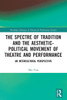 The Spectre of Tradition and the Aesthetic-political Movement of Theatre and Performance : An Intercultural Perspective