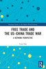 Free Trade and the US-China Trade War : A Network Perspective