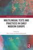 Multilingual Texts and Practices in Early Modern Europe