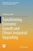 Transforming Economic Growth and China's Industrial Upgrading