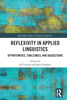 Reflexivity in Applied Linguistics : Opportunities, Challenges, and Suggestions