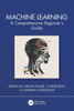 Machine Learning : A Comprehensive Beginner's Guide