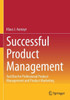 Successful Product Management : Tool Box for Professional Product Management and Product Marketing