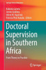 Doctoral Supervision in Southern Africa : From Theory to Practice
