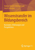 Wissenstransfer im Bildungsbereich : Konzepte, Erfahrungen und Perspektiven