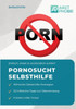 Pornosucht Selbsthilfe : Tipps und Tricks gegen Pornosucht