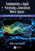 Fundamentals of Signal Processing in Generalized Metric Spaces : Algorithms and Applications