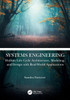 Systems Engineering : Holistic Life Cycle Architecture, Modeling, and Design with Real-world Applications